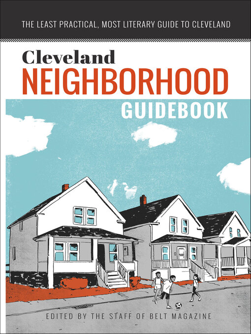 Title details for Cleveland Neighborhood Guidebook by The Staff of Belt Magazine - Available
